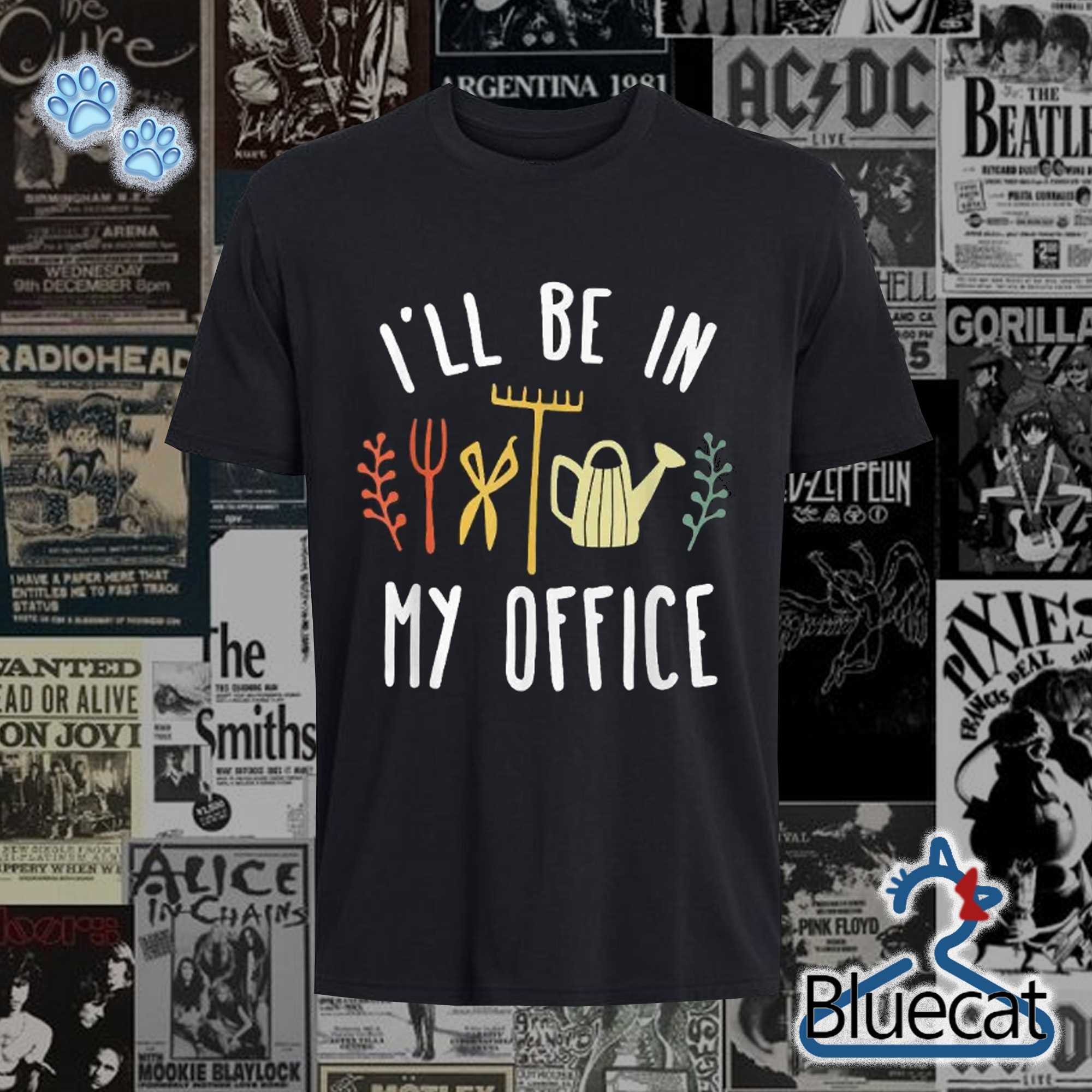 ill be in my office garden funny gardening t shirt 1 2