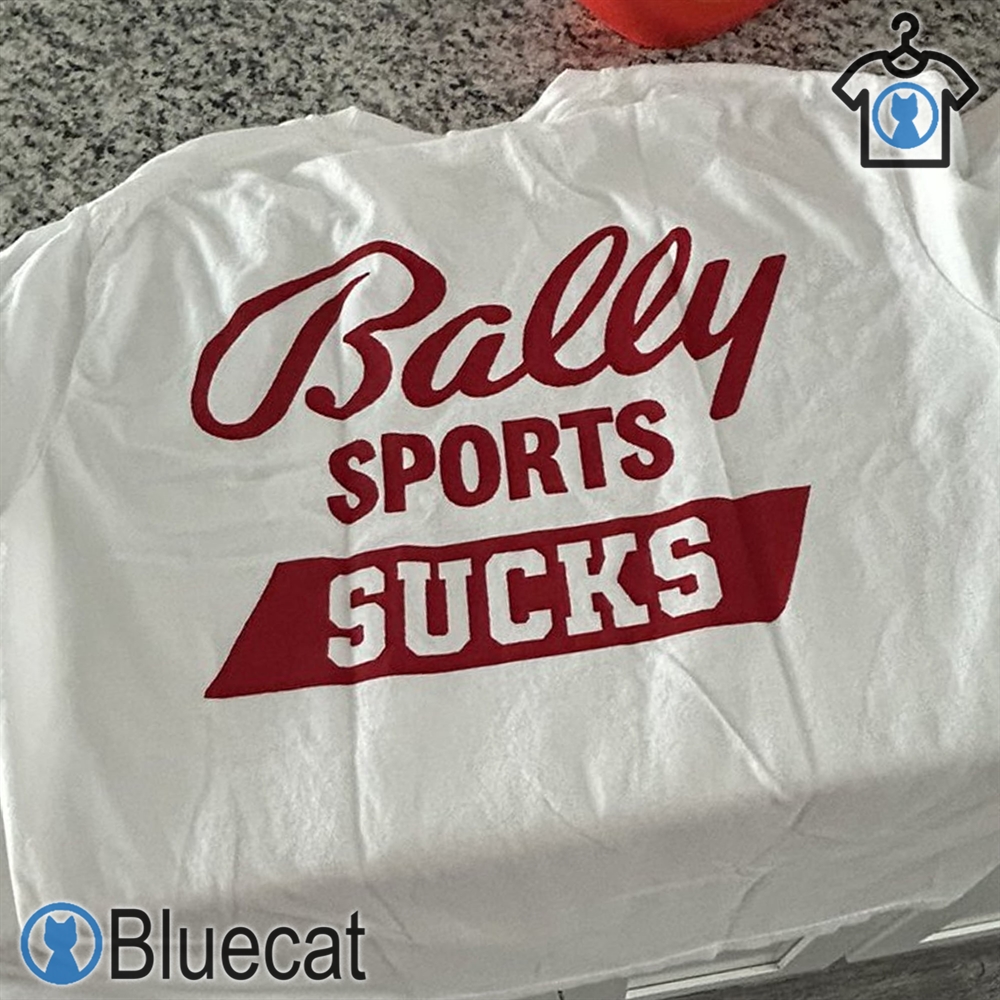 Bally Sports Sucks T shirt on back t shirt