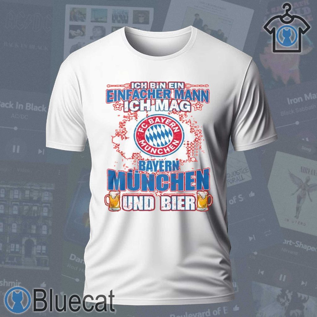 i am a simple man i like bayern munich and beer t shirt 1